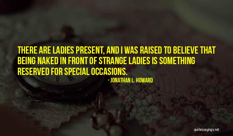 Jonathan L. Howard Quotes 1164413 Jonathan L. Howard Quotes 1164413