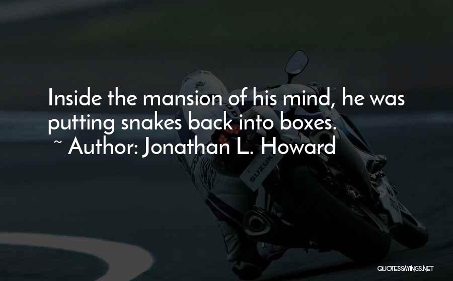 Jonathan L. Howard Quotes 1184768