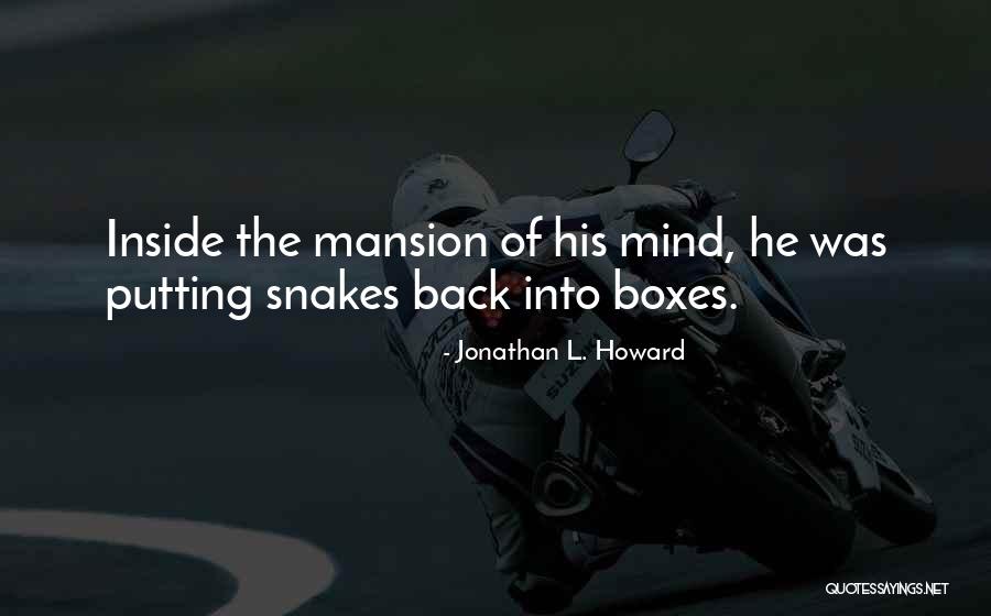 Jonathan L. Howard Quotes 1184768