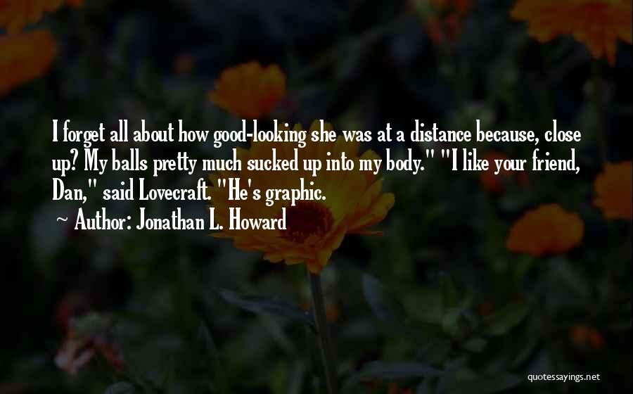 Jonathan L. Howard Quotes 1187378