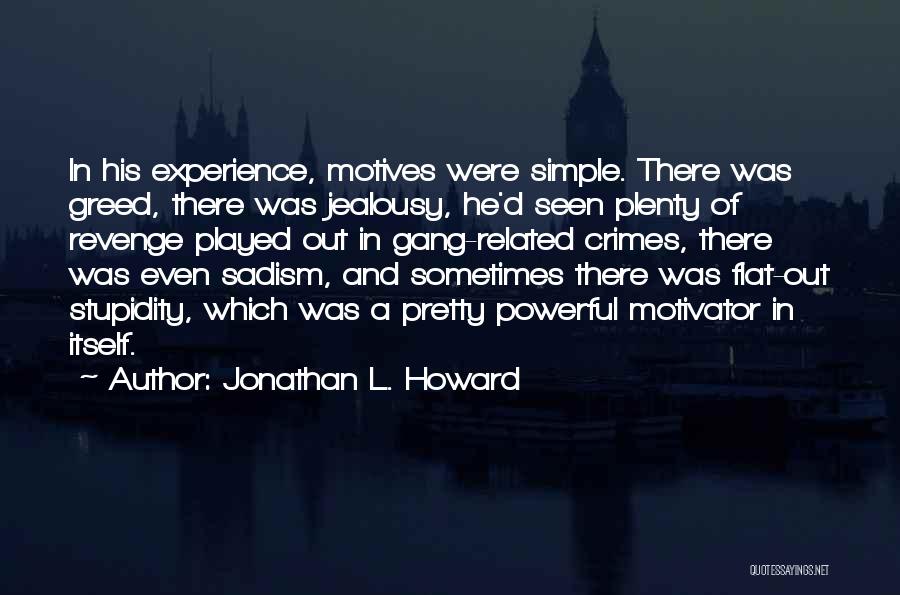 Jonathan L. Howard Quotes 1207728