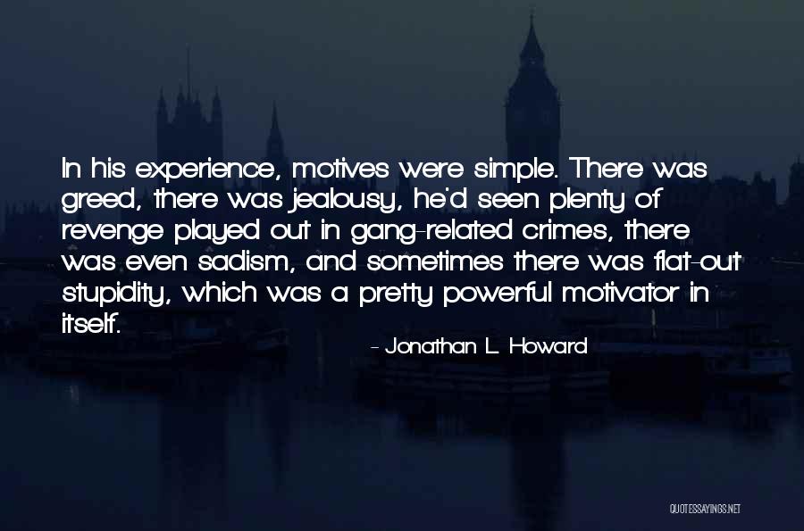 Jonathan L. Howard Quotes 1207728