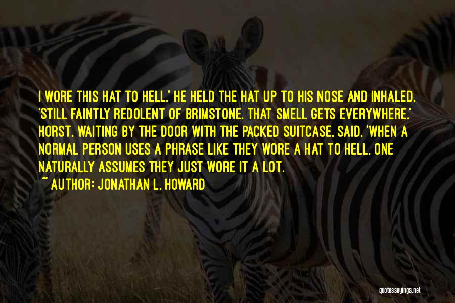 Jonathan L. Howard Quotes 1251505