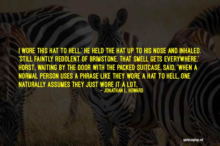 Jonathan L. Howard Quotes 1251505 Jonathan L. Howard Quotes 1251505
