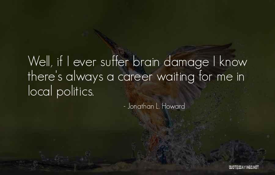 Jonathan L. Howard Quotes 1253532