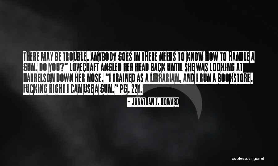 Jonathan L. Howard Quotes 1270956 Jonathan L. Howard Quotes 1270956