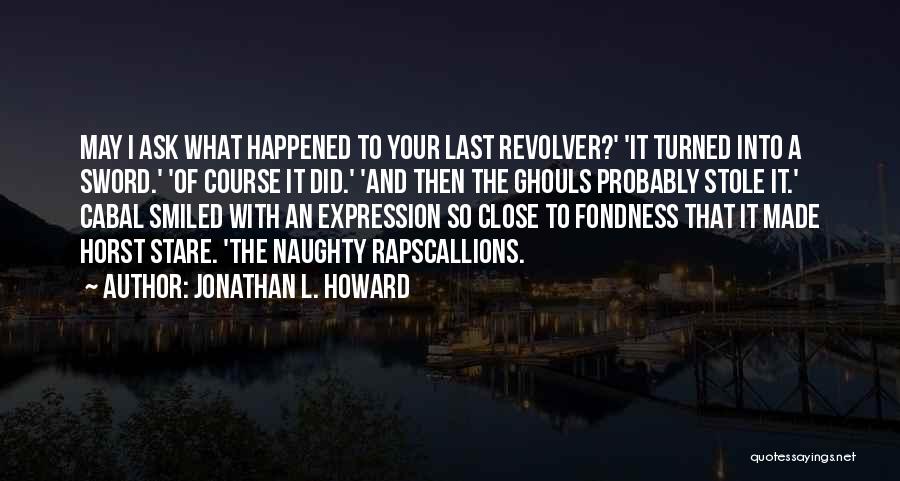 Jonathan L. Howard Quotes 1334326