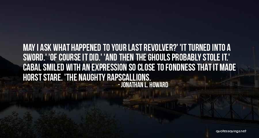 Jonathan L. Howard Quotes 1334326