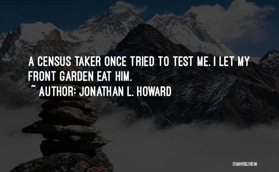 Jonathan L. Howard Quotes 1367192