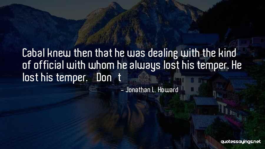 Jonathan L. Howard Quotes 1439050