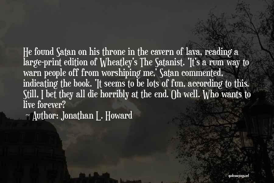 Jonathan L. Howard Quotes 1600134