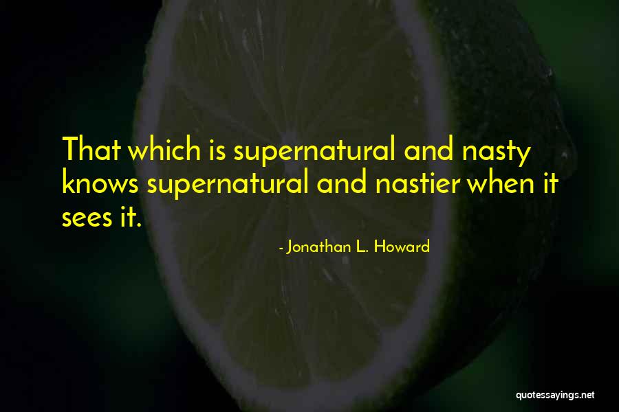 Jonathan L. Howard Quotes 1601979