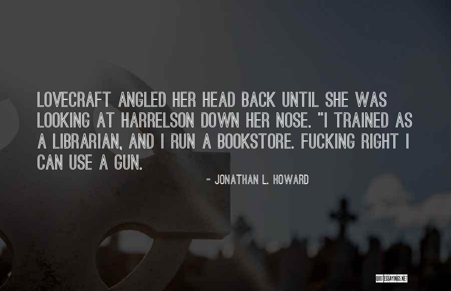 Jonathan L. Howard Quotes 1615452 Jonathan L. Howard Quotes 1615452