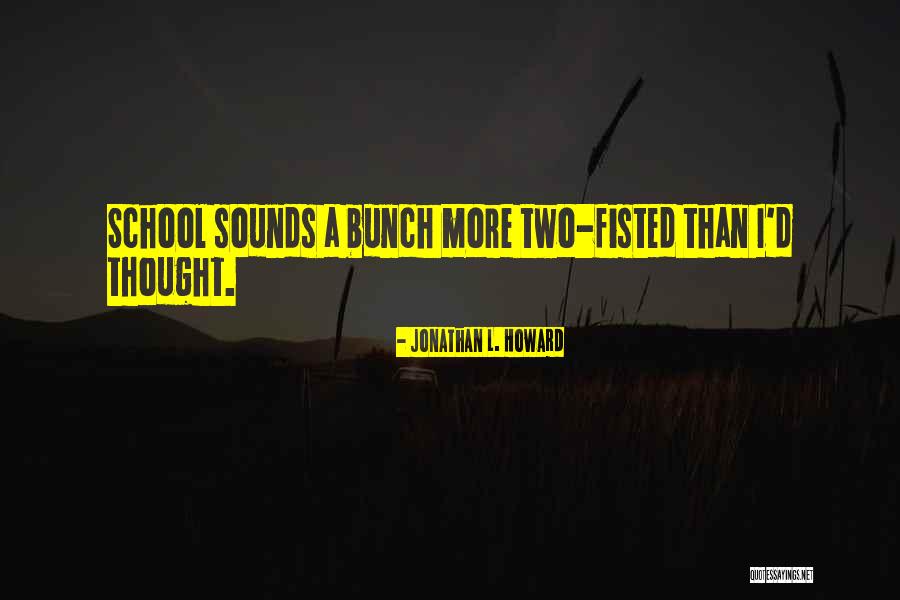 Jonathan L. Howard Quotes 1976469 Jonathan L. Howard Quotes 1976469