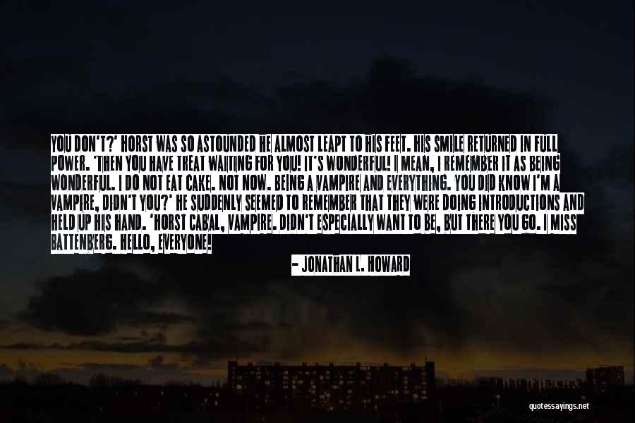 Jonathan L. Howard Quotes 2230746 Jonathan L. Howard Quotes 2230746