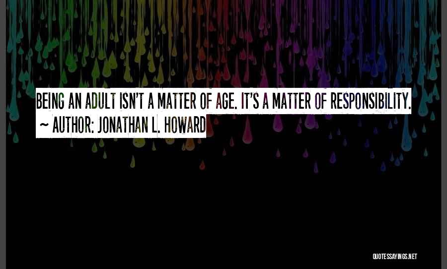 Jonathan L. Howard Quotes 769514