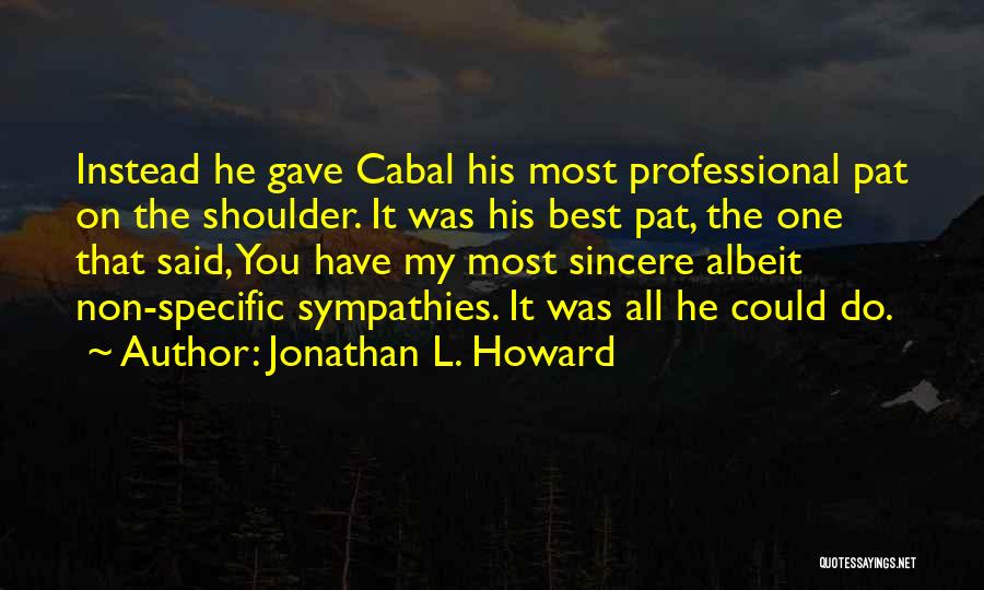 Jonathan L. Howard Quotes 827745