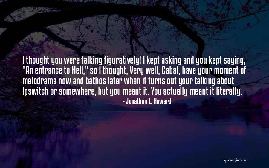 Jonathan L. Howard Quotes 930068 Jonathan L. Howard Quotes 930068