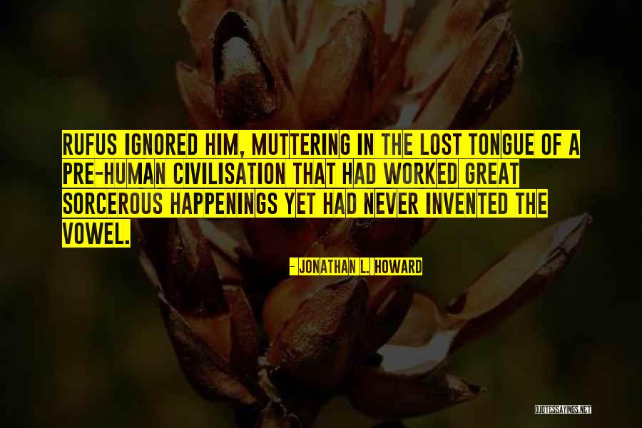 Jonathan L. Howard Quotes 945047