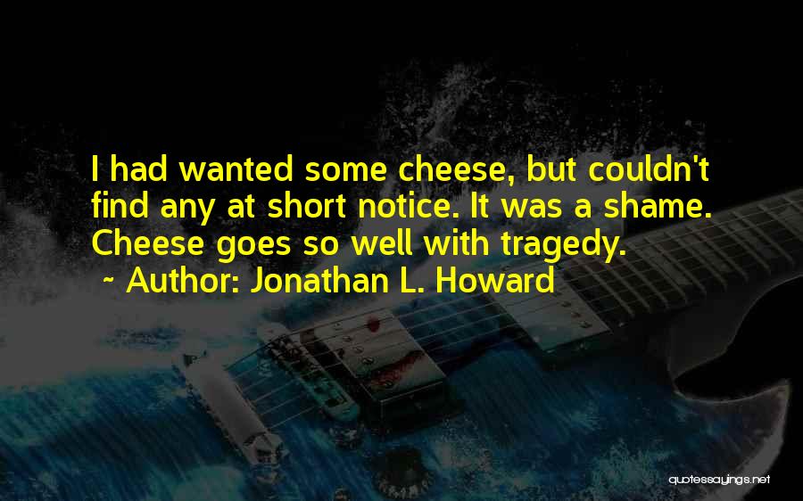 Jonathan L. Howard Quotes 995391