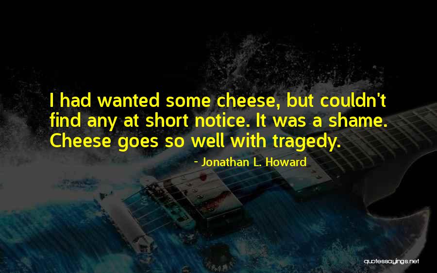 Jonathan L. Howard Quotes 995391