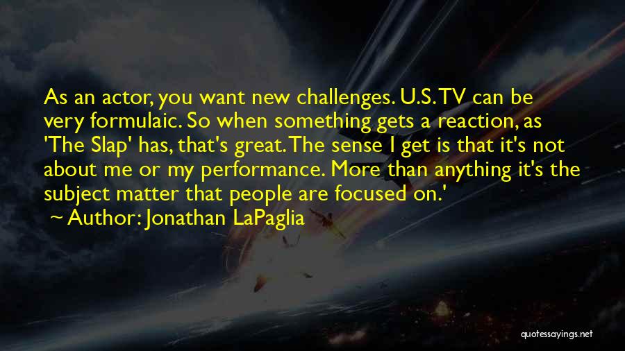 Jonathan LaPaglia Quotes 1888201