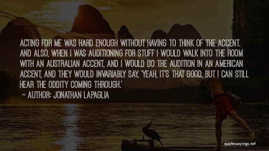 Jonathan LaPaglia Quotes 2083808