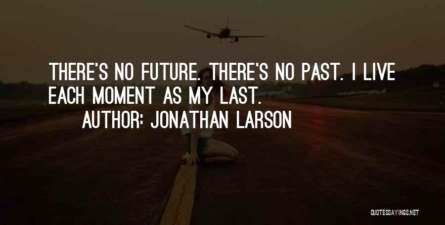 Jonathan Larson Quotes 795386