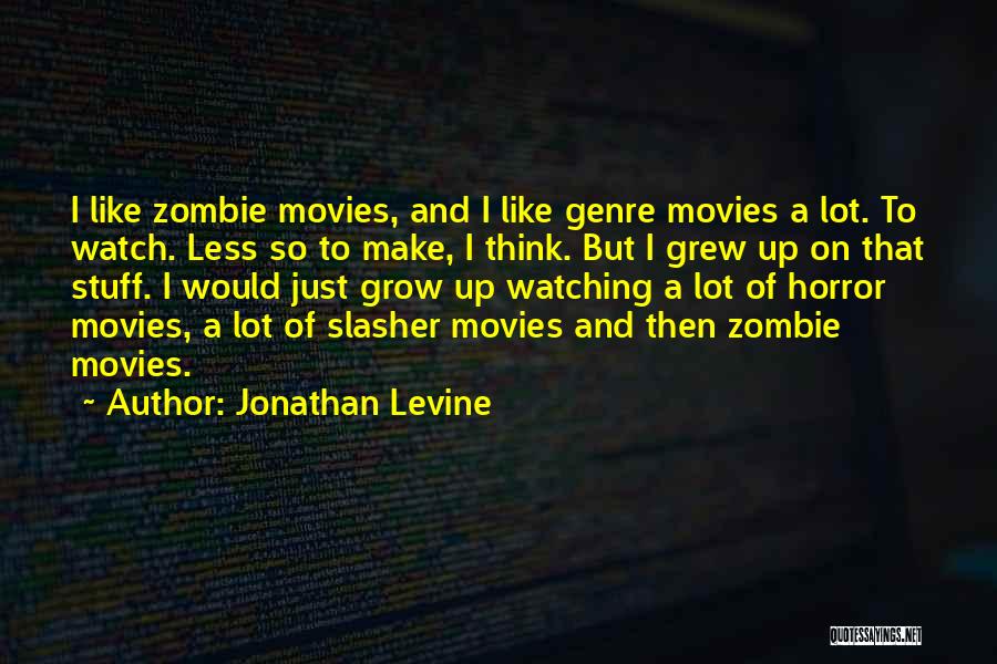 Jonathan Levine Quotes 1043927