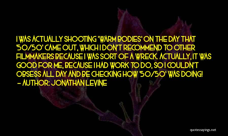 Jonathan Levine Quotes 1452649