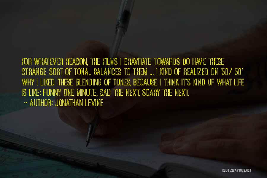 Jonathan Levine Quotes 1925001