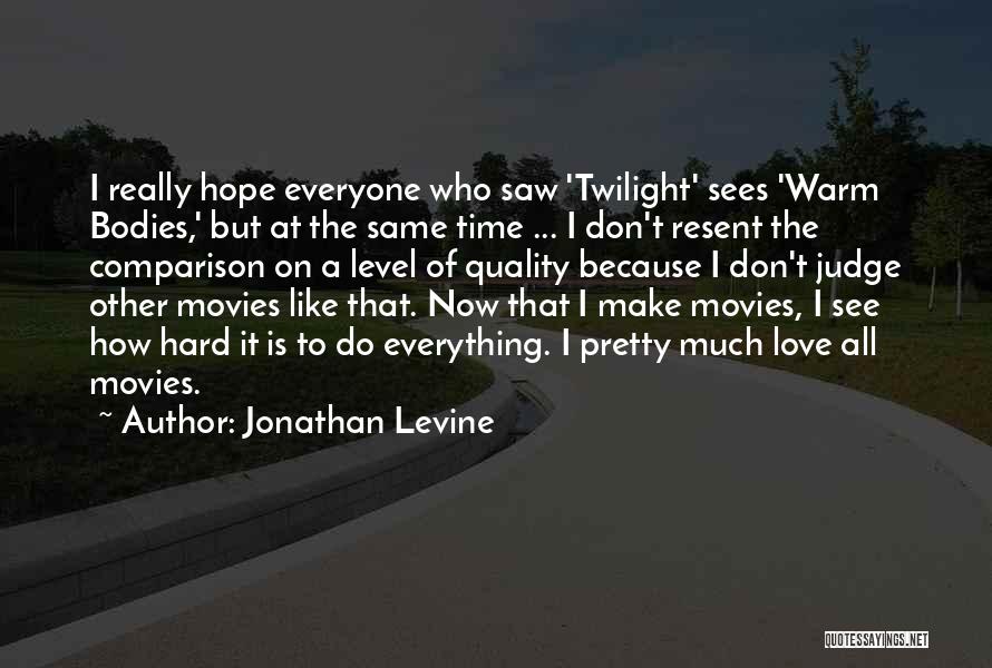 Jonathan Levine Quotes 584242