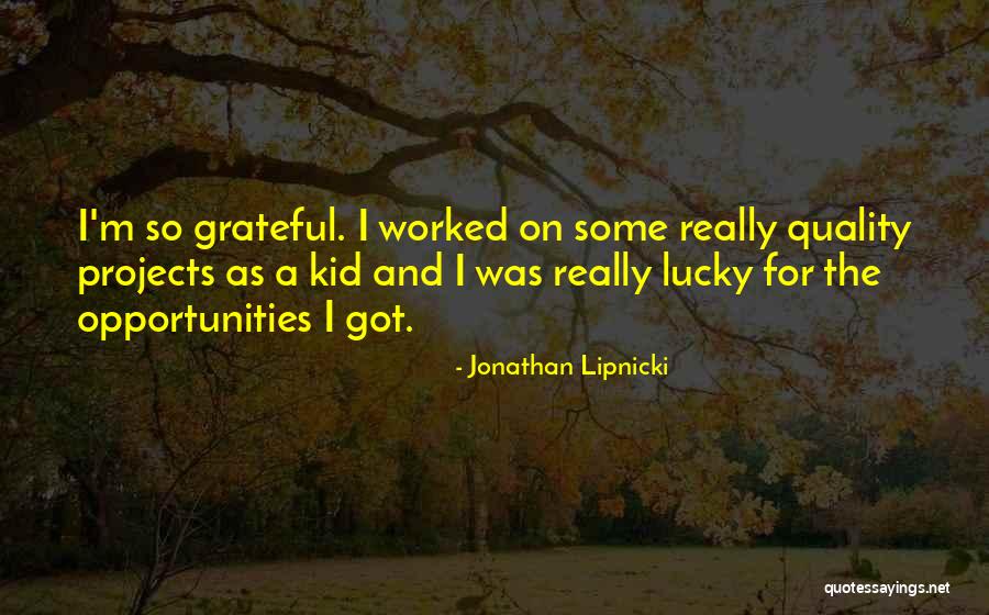 Jonathan Lipnicki Quotes 585502 Jonathan Lipnicki Quotes 585502