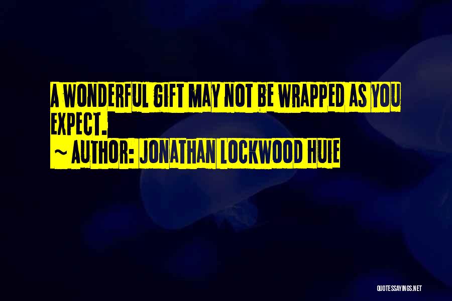 Jonathan Lockwood Huie Quotes 1040170