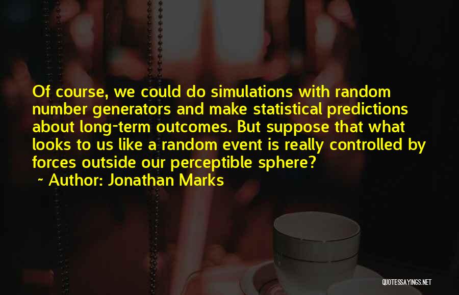 Jonathan Marks Quotes 1336231