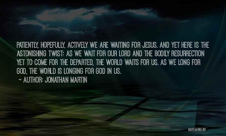 Jonathan Martin Quotes 1508519