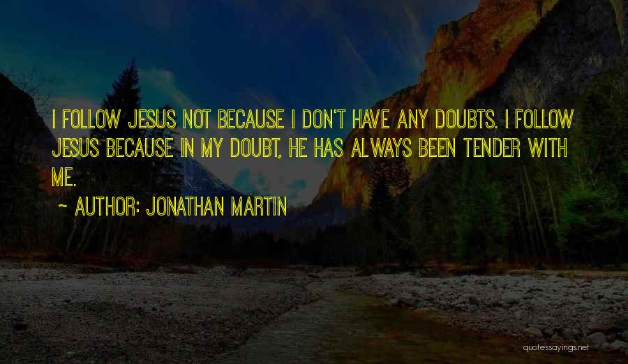 Jonathan Martin Quotes 1513678