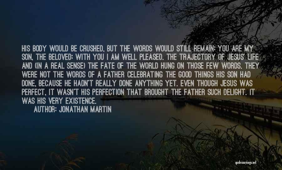 Jonathan Martin Quotes 772845