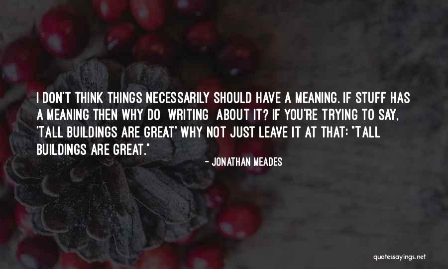 Jonathan Meades Quotes 1186619 Jonathan Meades Quotes 1186619