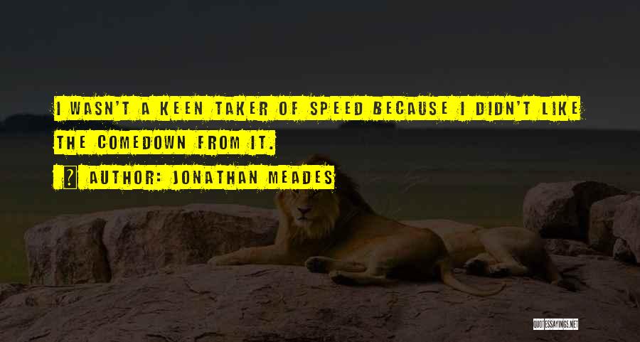 Jonathan Meades Quotes 180424