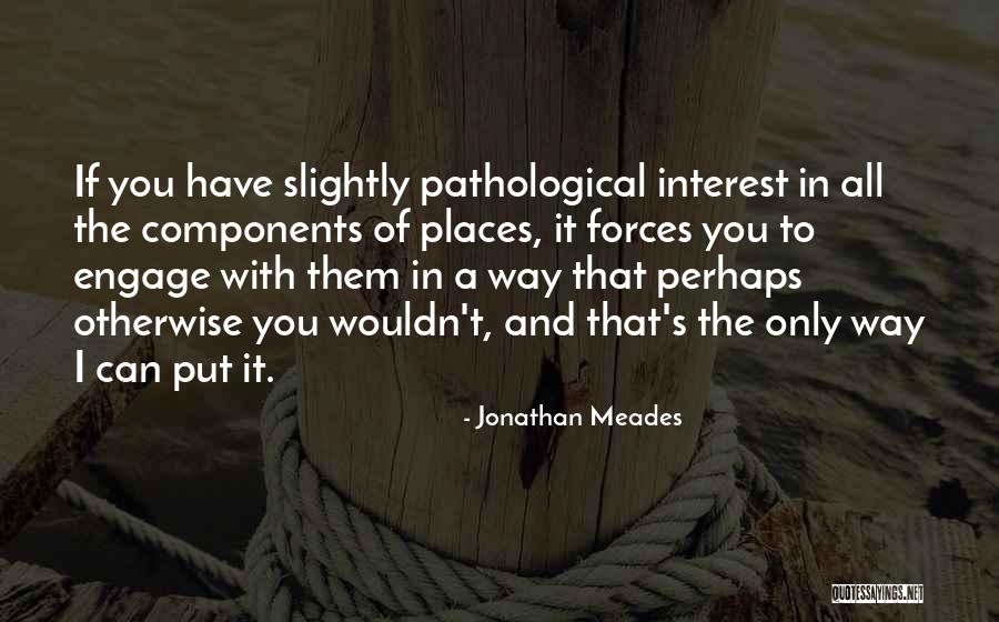 Jonathan Meades Quotes 601885 Jonathan Meades Quotes 601885