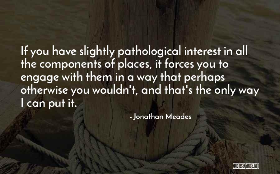 Jonathan Meades Quotes 601885