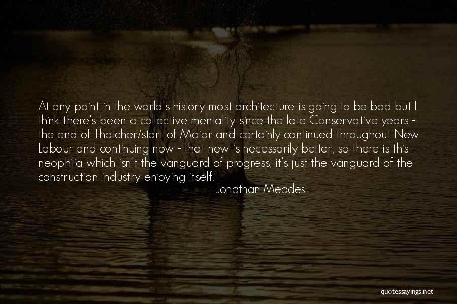 Jonathan Meades Quotes 809071