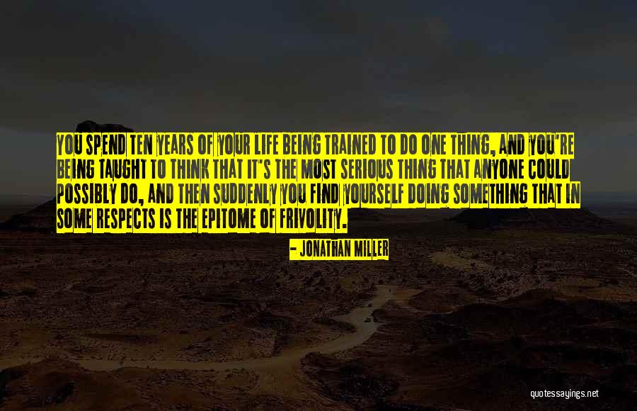 Jonathan Miller Quotes 1112034