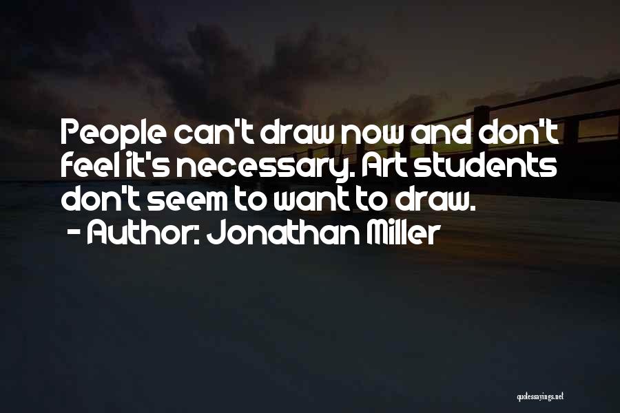 Jonathan Miller Quotes 381321