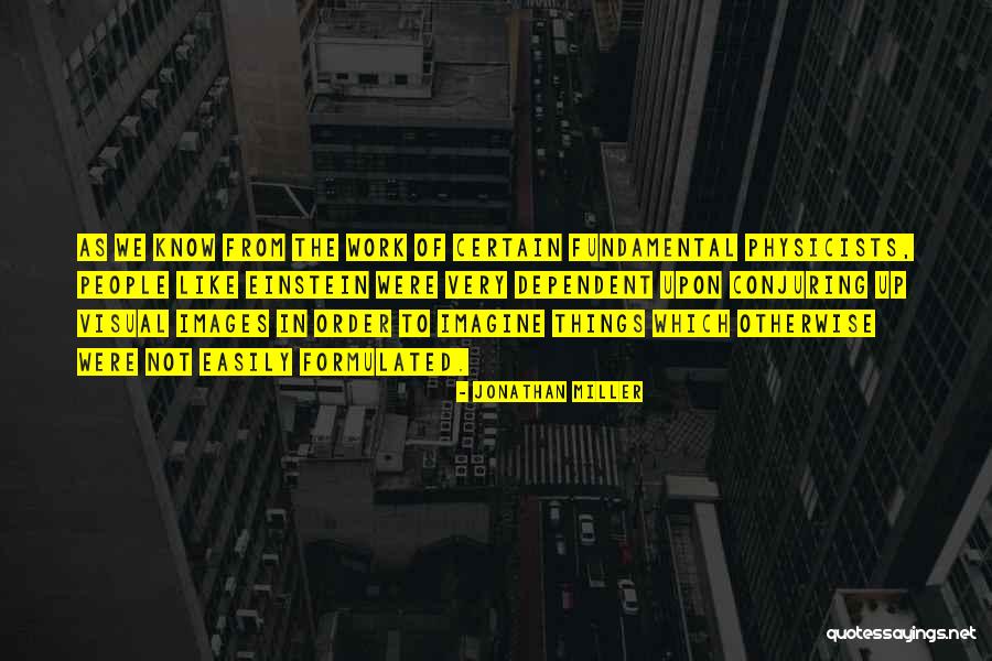 Jonathan Miller Quotes 832768 Jonathan Miller Quotes 832768