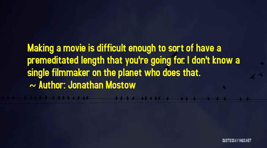 Jonathan Mostow Quotes 1912835