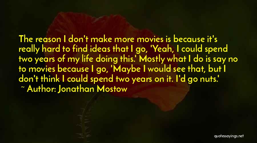 Jonathan Mostow Quotes 616117