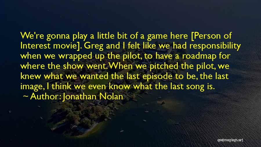 Jonathan Nolan Quotes 201276