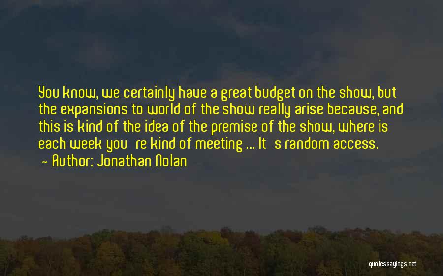 Jonathan Nolan Quotes 2149186